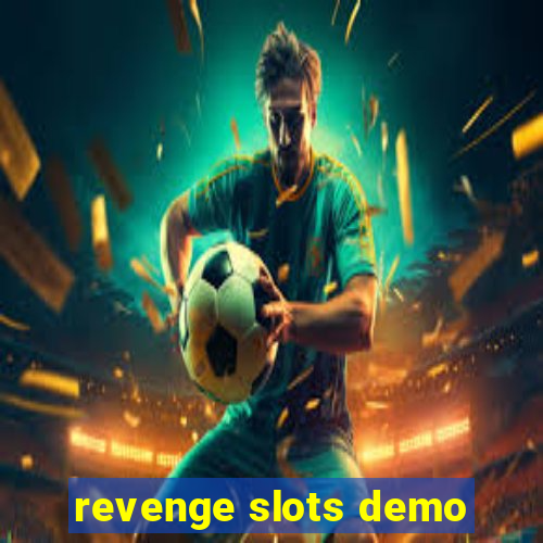 revenge slots demo